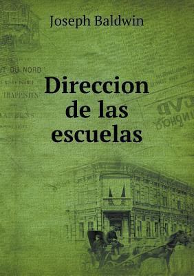 Direccion de las escuelas [Spanish] 5518963815 Book Cover