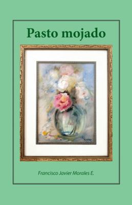 Pasto mojado [Spanish] 1506514588 Book Cover