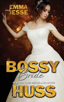 Bossy Bride: Emma and Jesse 1950232174 Book Cover