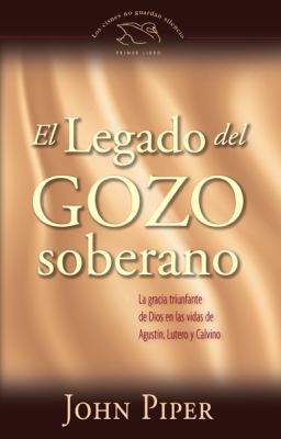 El Legado del Gozo Soberano: La Gracia Trunfant... [Spanish] 0789914468 Book Cover