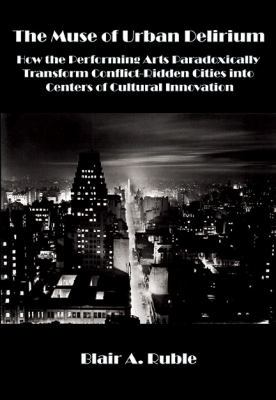 The Muse of Urban Delirium: How the Performing ... 0997496290 Book Cover