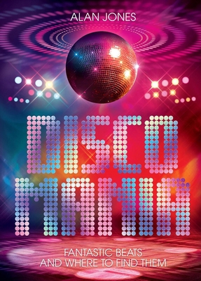 Discomania: Fantastic Beats and Where to Find Them 1913051374 Book Cover