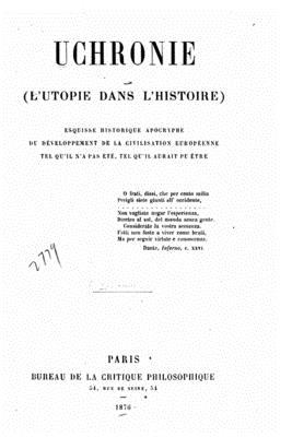 Uchronie, l'Utopie dans l'histoire [French] 153357135X Book Cover