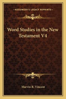 Word Studies in the New Testament V4 1162723734 Book Cover