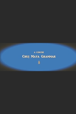 B'ajlom ii Nkotz'i'j Publications' A Concise Ch... B0GTJ5QZRD Book Cover