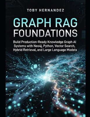 Graph Rag Foundations: Build Production-Ready K... B0HBMSG5DB Book Cover