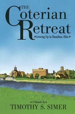 The Coterian Retreat: Growing Up in Hamilton, Ohio 0533148693 Book Cover