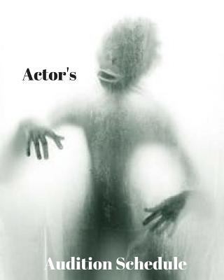 Actor's Audition Schedule 1726331962 Book Cover