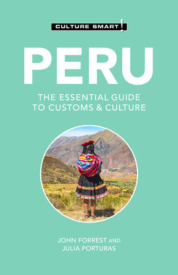 Peru - Culture Smart! : The Essential Guide to Customs and Culture