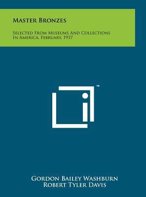 Master Bronzes: Selected from Museums and Colle... 1258032066 Book Cover