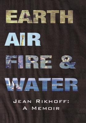Earth, Air, Fire, and Water: A Memoir 1462009379 Book Cover