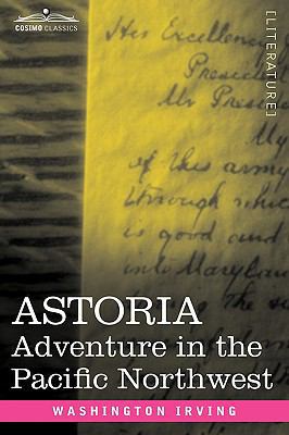 Astoria: Adventure in the Pacific Northwest 1605202843 Book Cover