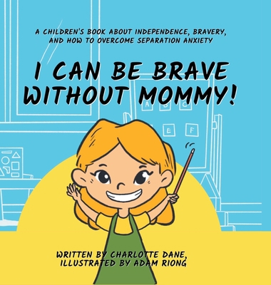 I Can Be Brave Without Mommy! A Children's Book... 1647433991 Book Cover
