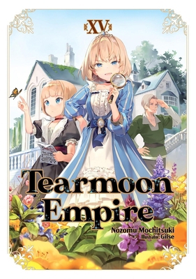 Tearmoon Empire: Volume 15 (Light Novel) 1718374542 Book Cover