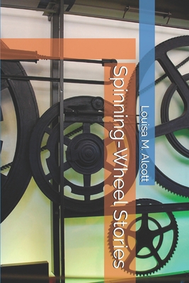 Spinning-Wheel Stories 1707592993 Book Cover