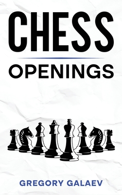 Chess Openings: A Beginner's Guide to Chess Ope... 1960748122 Book Cover