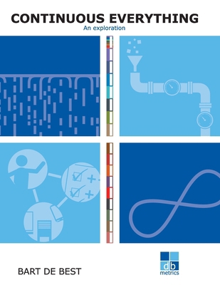 DevOps Continuous Everything an exploration: A ... 9491480464 Book Cover