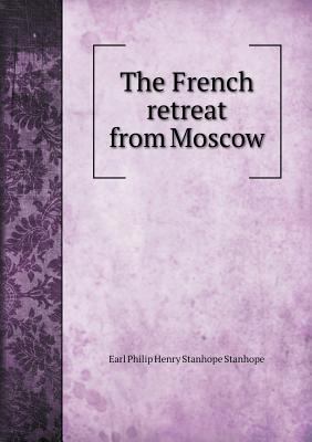 The French retreat from Moscow 5519002886 Book Cover