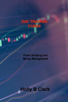 Day Trading Forex: Forex Scalping and Money Man... 1803038888 Book Cover