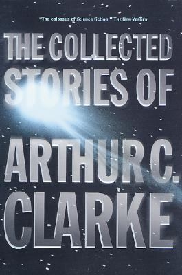 The Collected Stories of Arthur C. Clarke 0312878214 Book Cover