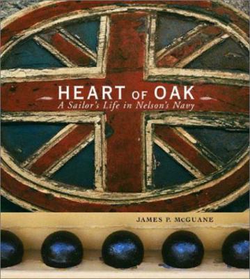 Heart of Oak: A Sailor's Life in Nelson's Navy 0393047490 Book Cover