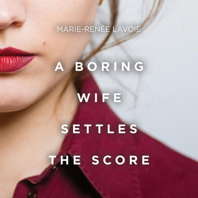 A Boring Wife Settles the Score B0DJ2445K9 Book Cover
