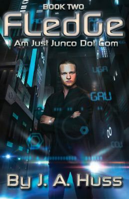 Fledge: I Am Just Junco Dot Com - Book Two 1936413124 Book Cover