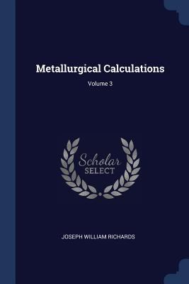 Metallurgical Calculations; Volume 3 1377164748 Book Cover