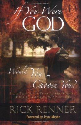 If You Were God, Would You Choose You?: How to ... 0972545492 Book Cover