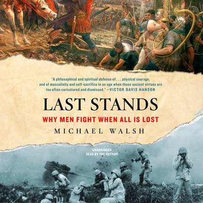 Last Stands: Why Men Fight When All Is Lost 1799909328 Book Cover