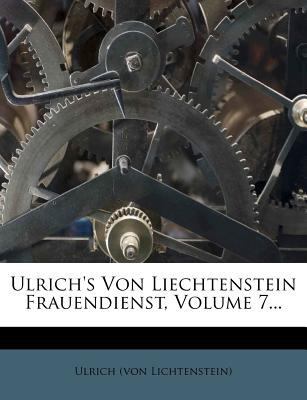 Ulrich's Von Liechtenstein Frauendienst, Volume... [German] 1279547146 Book Cover