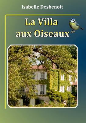 La villa aux oiseaux [French] 232201379X Book Cover