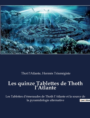 Les quinze Tablettes de Thoth l'Atlante: Les Ta... [French] 2382742321 Book Cover