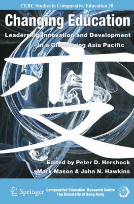 Changing Education: Leadership, Innovation and ... 1402065825 Book Cover