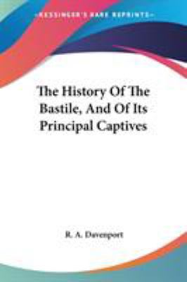 The History Of The Bastile, And Of Its Principa... 1428609806 Book Cover