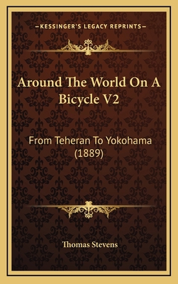 Around The World On A Bicycle V2: From Teheran ... 1166543188 Book Cover