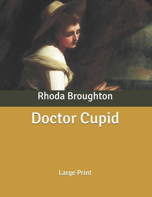 Doctor Cupid: Large Print B086LDT249 Book Cover