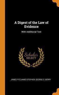 A Digest of the Law of Evidence: With Additiona... 0344492044 Book Cover