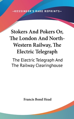 Stokers And Pokers Or, The London And North-Wes... 054818500X Book Cover