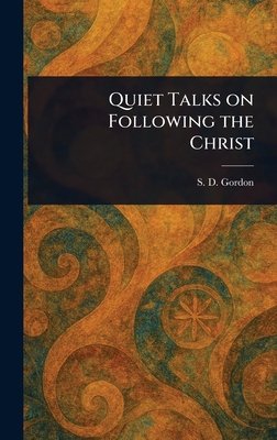 Quiet Talks on Following the Christ 1022965506 Book Cover
