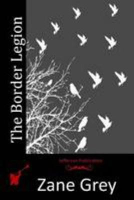 The Border Legion 1512194212 Book Cover
