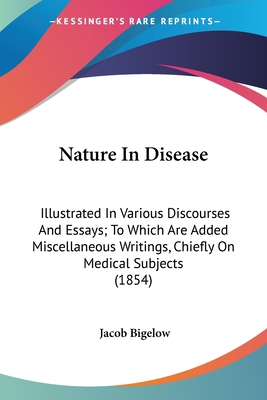 Nature In Disease: Illustrated In Various Disco... 0548639868 Book Cover