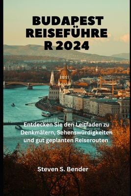 Budapest Reiseführer 2024: Entdecken Sie den Le... [German] B0D8WFMQFY Book Cover