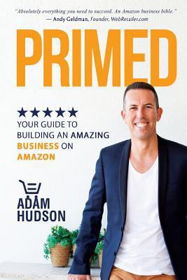 Primed: Your Guide To Building An Amazing Busin... 1546637362 Book Cover
