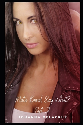 Mate Bond, Say What? Part II B0CY2VCSKP Book Cover