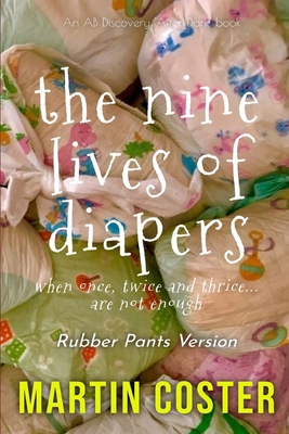 The Nine Lives of Diapers (Rubber Pants Version...            Book Cover