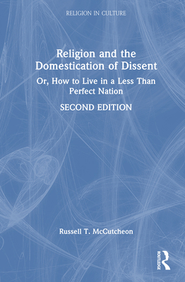 Religion and the Domestication of Dissent: Or, ... 1032905719 Book Cover