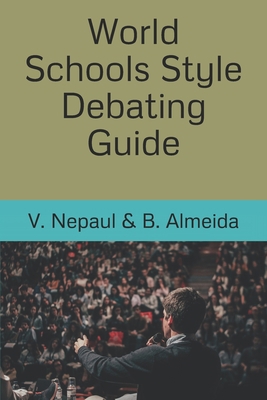 World Schools Style Debating Guide 1709202114 Book Cover