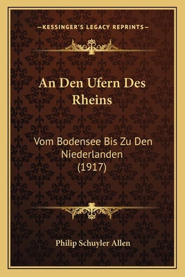 An Den Ufern Des Rheins: Vom Bodensee Bis Zu De... [German] 1165311054 Book Cover