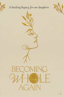 Becoming Whole Again 1923216317 Book Cover